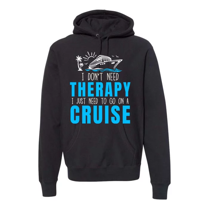 Funny Cruise Therapy Cruise Squad Family Cruise Vacation Cruise Ship Cruising Premium Hoodie