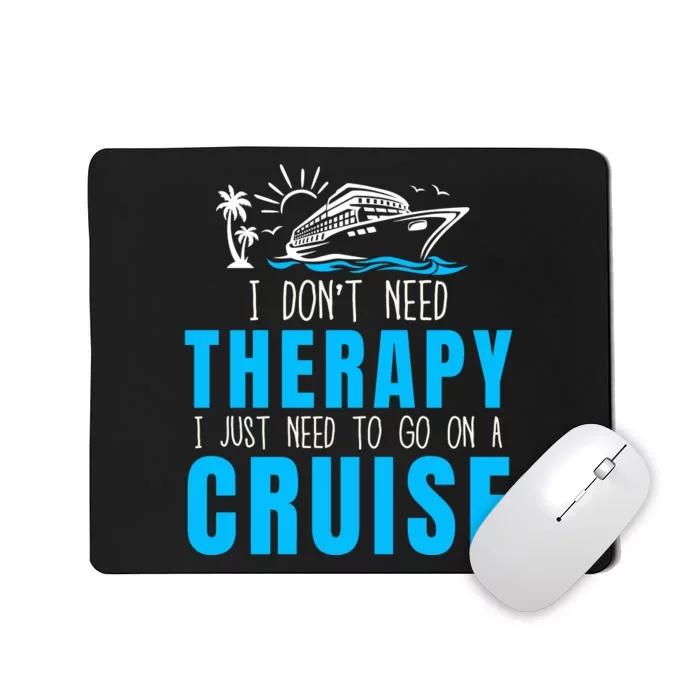 Funny Cruise Therapy Cruise Squad Family Cruise Vacation Cruise Ship Cruising Mousepad