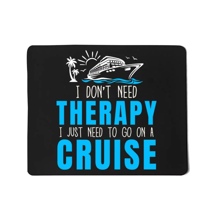 Funny Cruise Therapy Cruise Squad Family Cruise Vacation Cruise Ship Cruising Mousepad