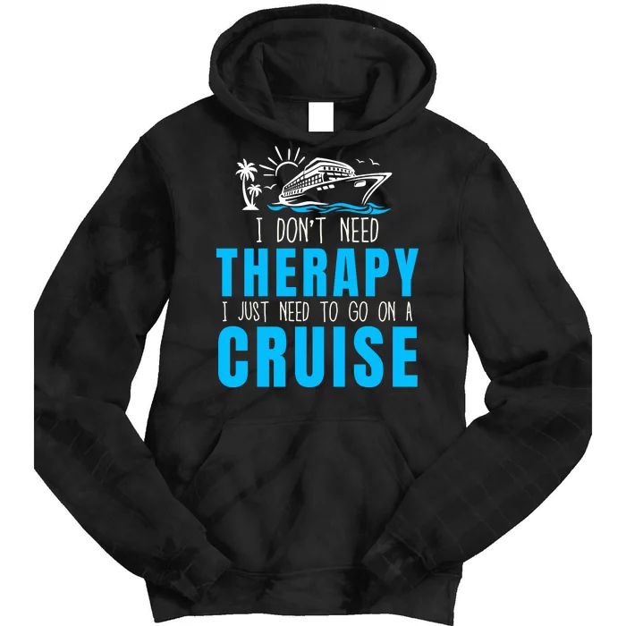 Funny Cruise Therapy Cruise Squad Family Cruise Vacation Cruise Ship Cruising Tie Dye Hoodie