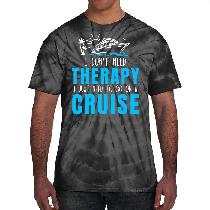 Funny Cruise Therapy Cruise Squad Family Cruise Vacation Cruise Ship Cruising Tie-Dye T-Shirt