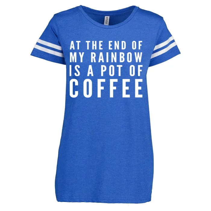 Funny Coffee Tee At The End Of My Rainbow Is A Pot Of Coffee Gift Enza Ladies Jersey Football T-Shirt