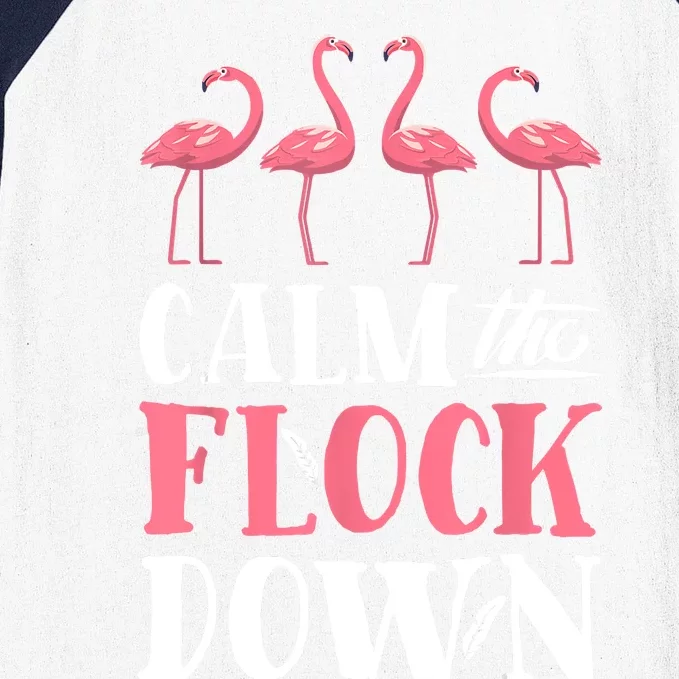 Flamingo Calm The Flock Down Funny Pink Bird Lovers Summer Baseball Sleeve Shirt