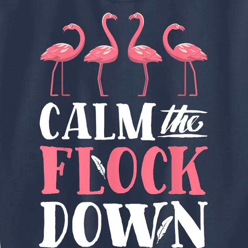 Flamingo Calm The Flock Down Funny Pink Bird Lovers Summer Kids Sweatshirt