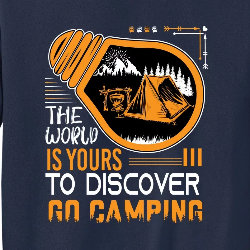 Funny Camp The World Is Yours To Discover Go Camping Gift Sweatshirt