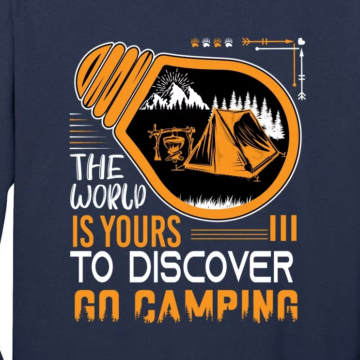 Funny Camp The World Is Yours To Discover Go Camping Gift Tall Long Sleeve T-Shirt