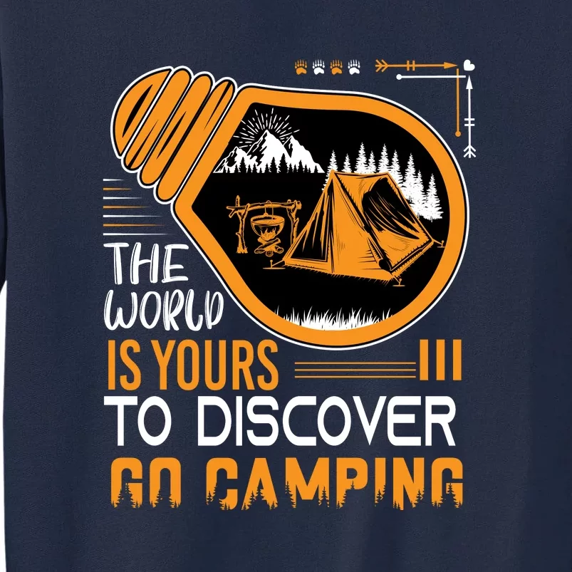 Funny Camp The World Is Yours To Discover Go Camping Gift Tall Sweatshirt