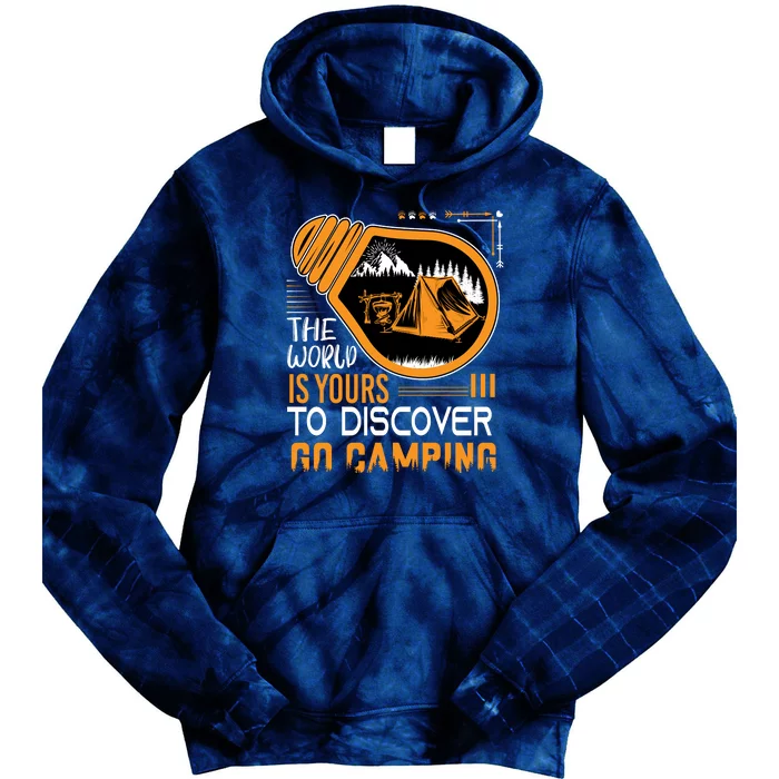 Funny Camp The World Is Yours To Discover Go Camping Gift Tie Dye Hoodie