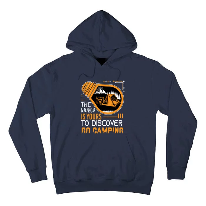 Funny Camp The World Is Yours To Discover Go Camping Gift Tall Hoodie