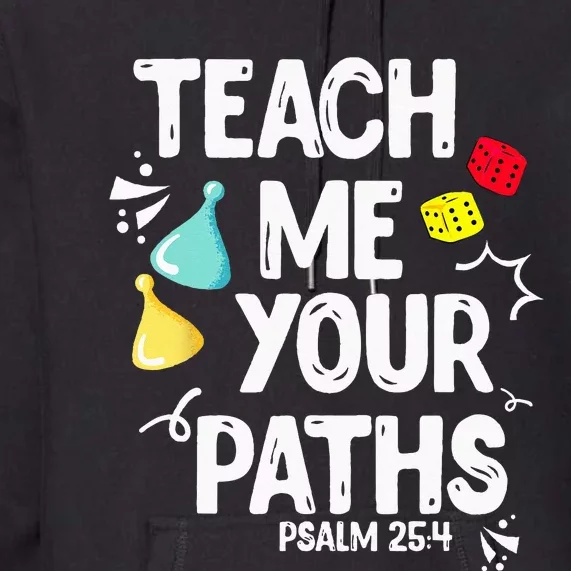 Funny Christian Teach Me Your Paths Faith Based Bible Verse Premium Hoodie