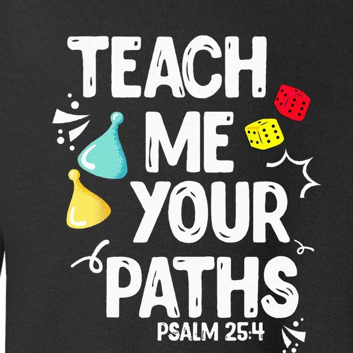 Funny Christian Teach Me Your Paths Faith Based Bible Verse Toddler Sweatshirt