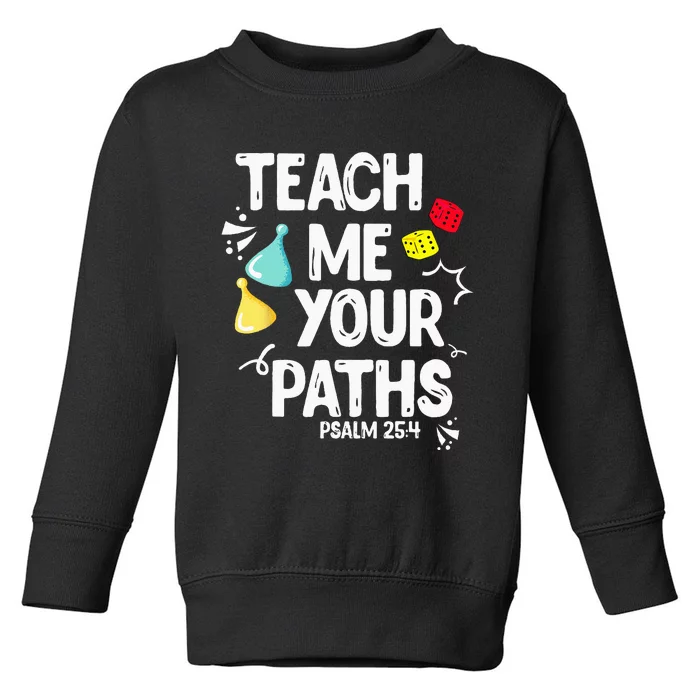 Funny Christian Teach Me Your Paths Faith Based Bible Verse Toddler Sweatshirt