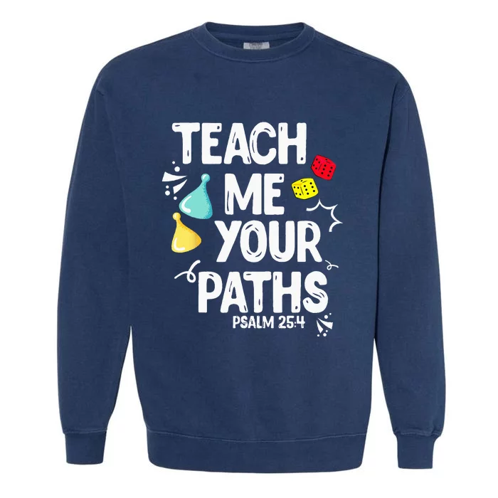 Funny Christian Teach Me Your Paths Faith Based Bible Verse Garment-Dyed Sweatshirt