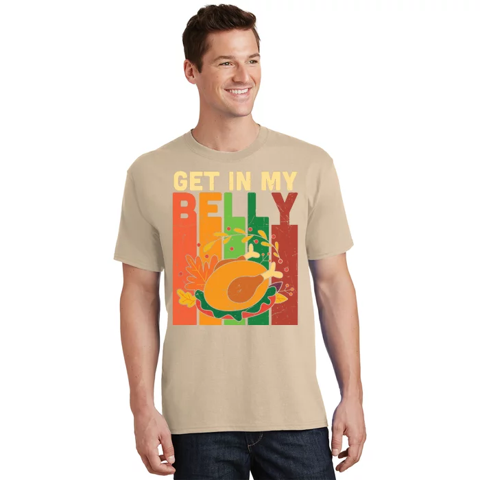 Funny Cute Thanksgiving Turkey Get In My Belly T-Shirt