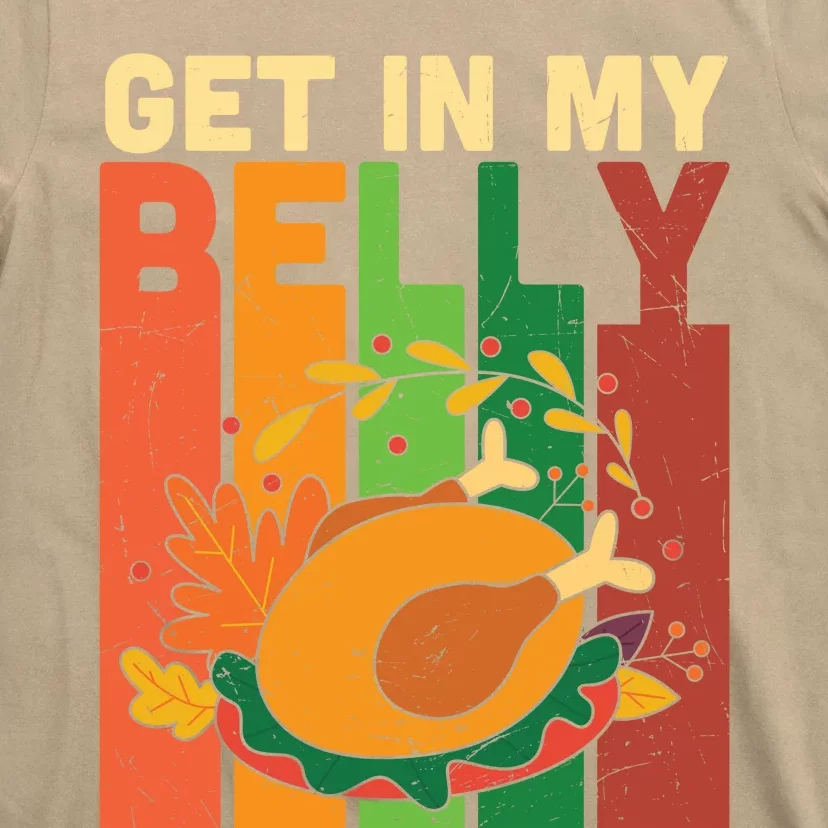 Funny Cute Thanksgiving Turkey Get In My Belly T-Shirt