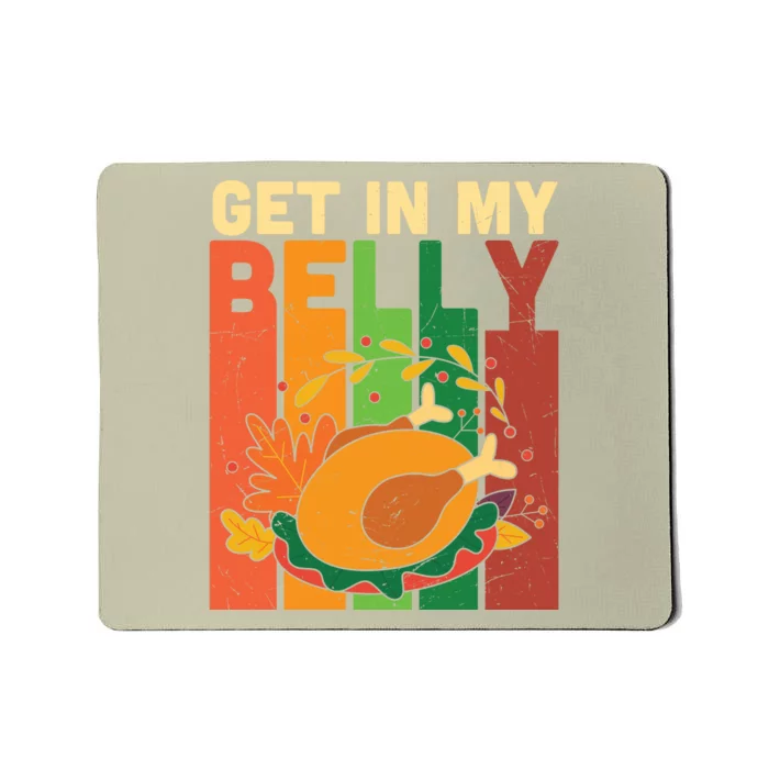 Funny Cute Thanksgiving Turkey Get In My Belly Mousepad