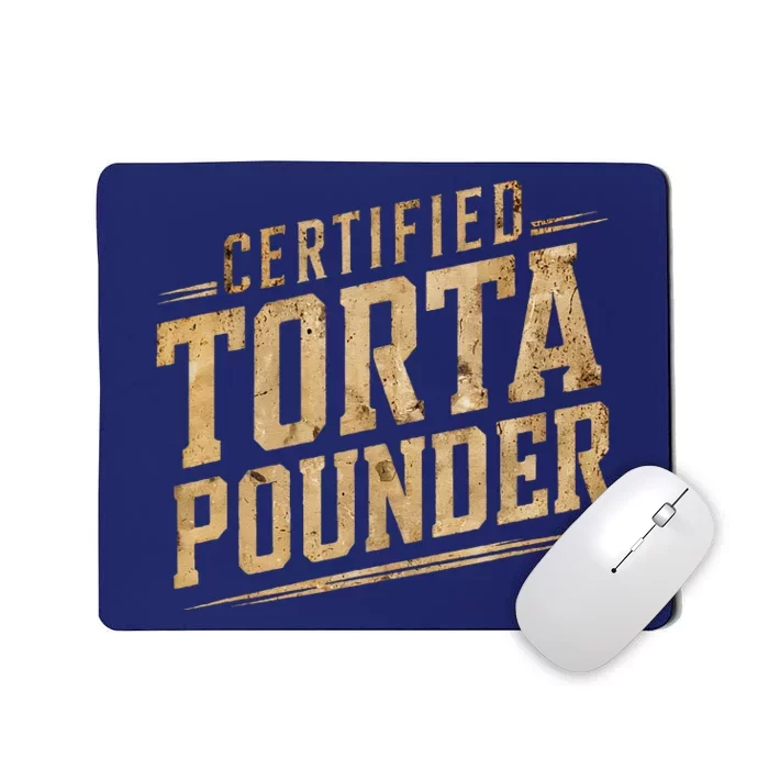 Funny Certified Torta Pounder Latino Mousepad