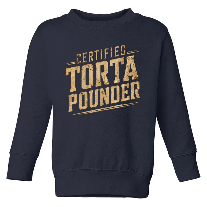 Funny Certified Torta Pounder Latino Toddler Sweatshirt