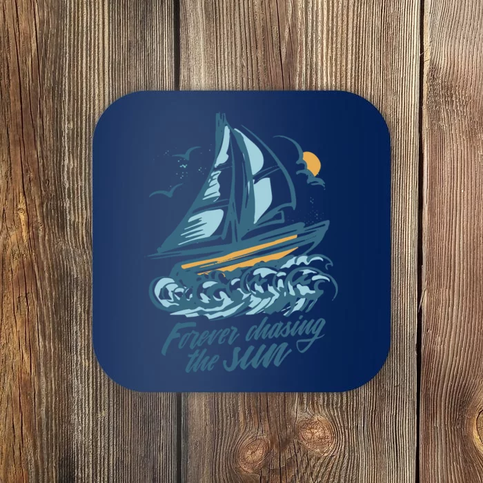 Forever Chasing The Sun Sail Boat Coaster