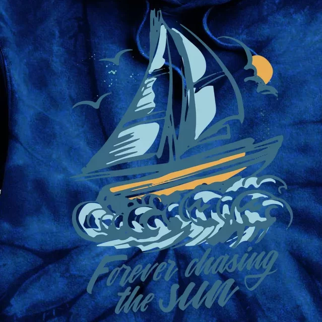 Forever Chasing The Sun Sail Boat Tie Dye Hoodie