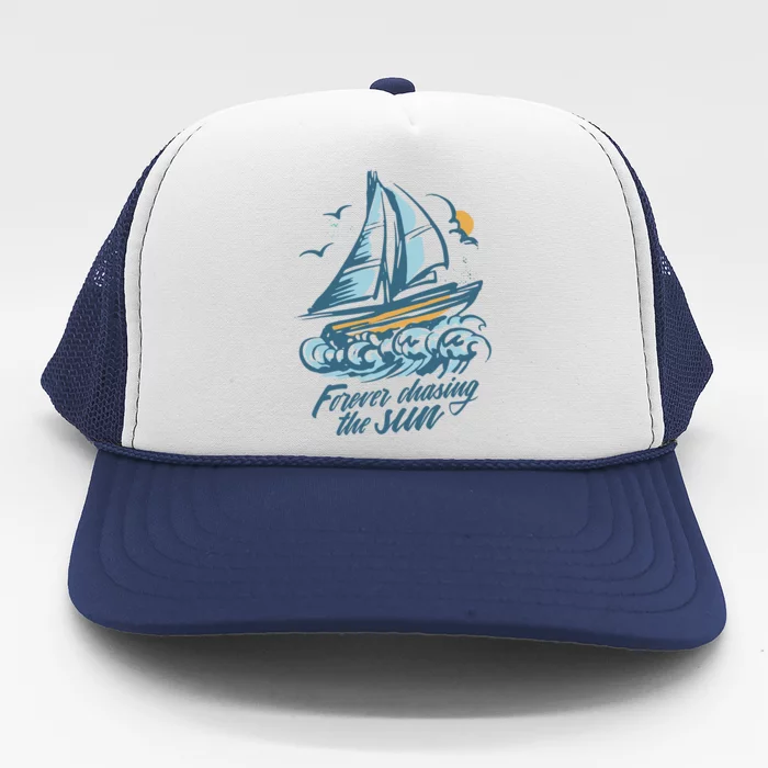 Forever Chasing The Sun Sail Boat Trucker Hat