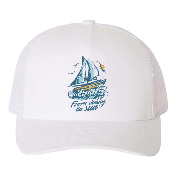 Forever Chasing The Sun Sail Boat Yupoong Adult 5-Panel Trucker Hat