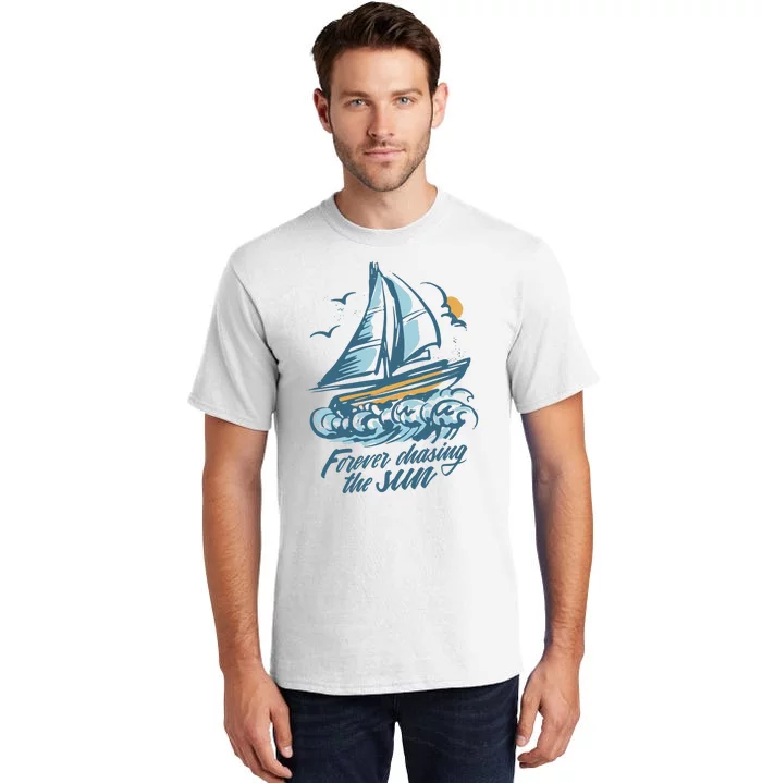 Forever Chasing The Sun Sail Boat Tall T-Shirt