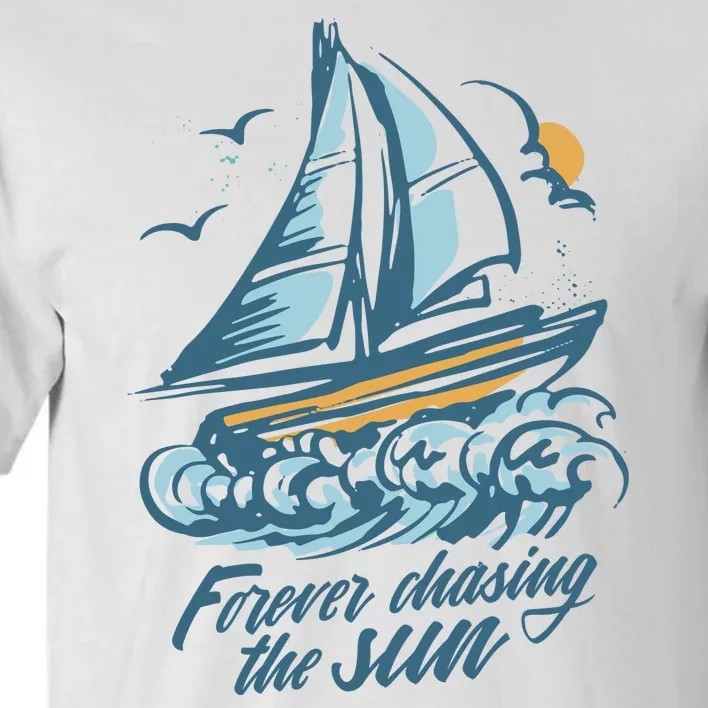 Forever Chasing The Sun Sail Boat Tall T-Shirt