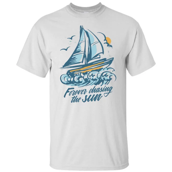 Forever Chasing The Sun Sail Boat Tall T-Shirt