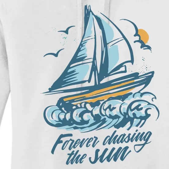 Forever Chasing The Sun Sail Boat Women's Pullover Hoodie