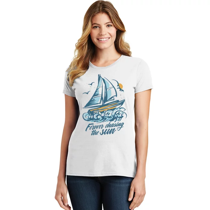 Forever Chasing The Sun Sail Boat Women's T-Shirt