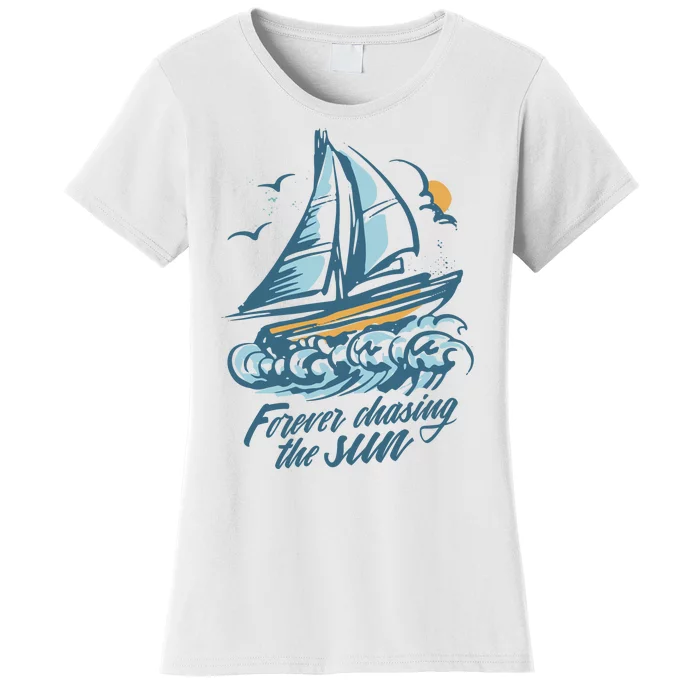 Forever Chasing The Sun Sail Boat Women's T-Shirt