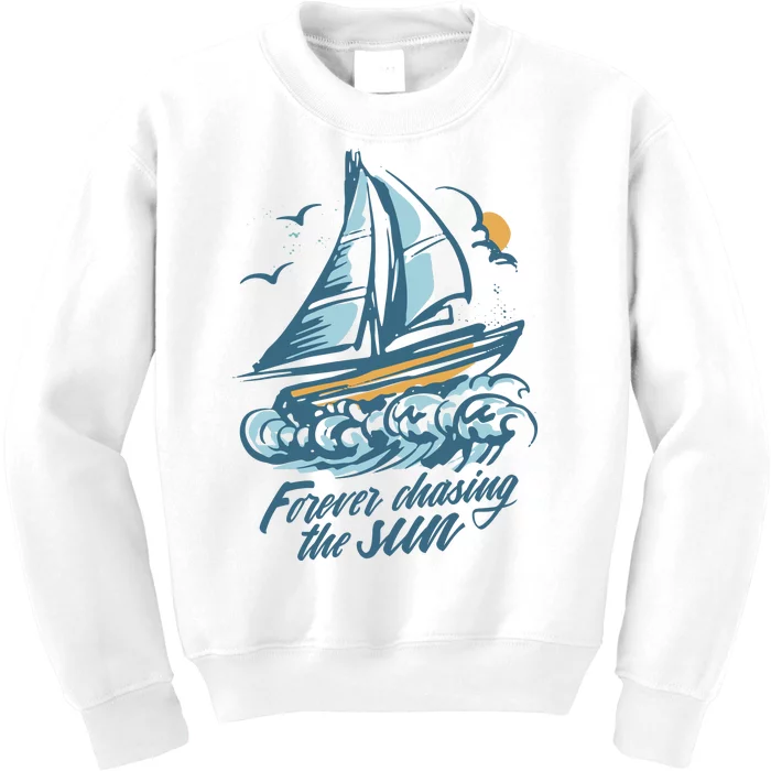 Forever Chasing The Sun Sail Boat Kids Sweatshirt