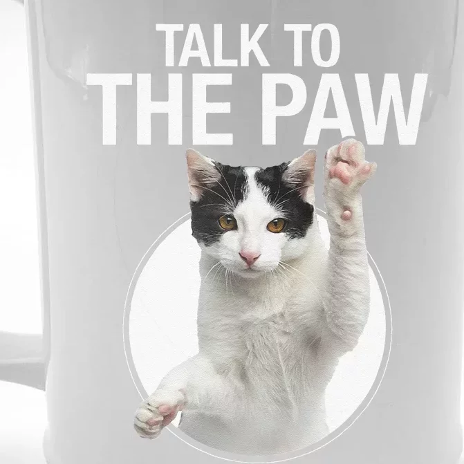 Funny Cat Talk To The Paw Antisocial Slogan Cat Graphic Front & Back Beer Stein