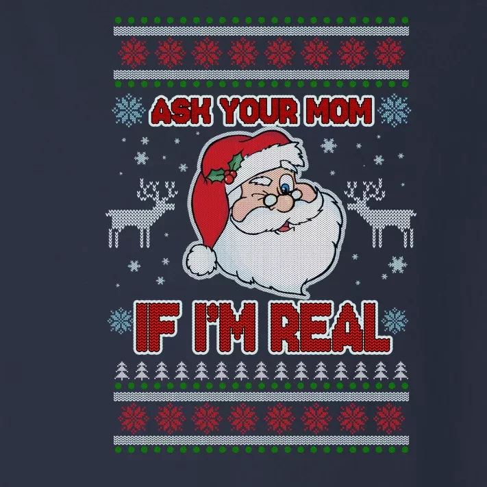 Funny Christmas Ugly Sweater Santa Ask Your Mom If I'm Real Toddler Long Sleeve Shirt