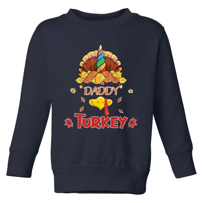 Funny Cute Unicorn Daddy Turkey Face Gift Turkey Family Gift Toddler Sweatshirt