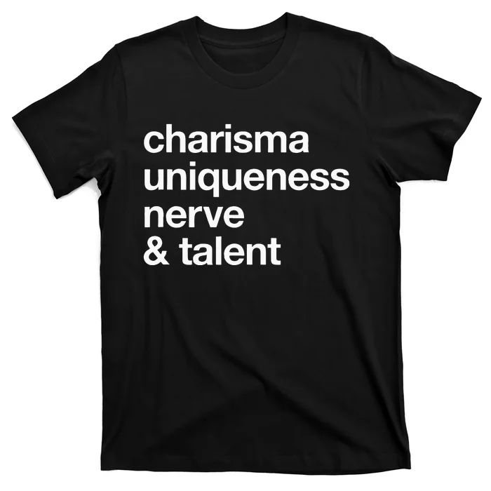 Funny Charisma Uniqueness Nerve Talent Gay Clothing T-Shirt