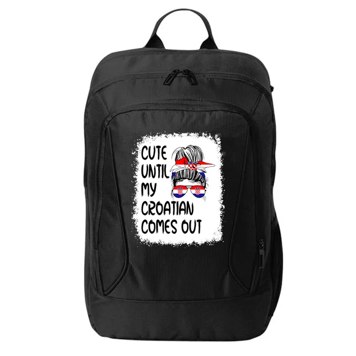 Funny Cute Until My Croatian Comes Out Cool Gift City Backpack