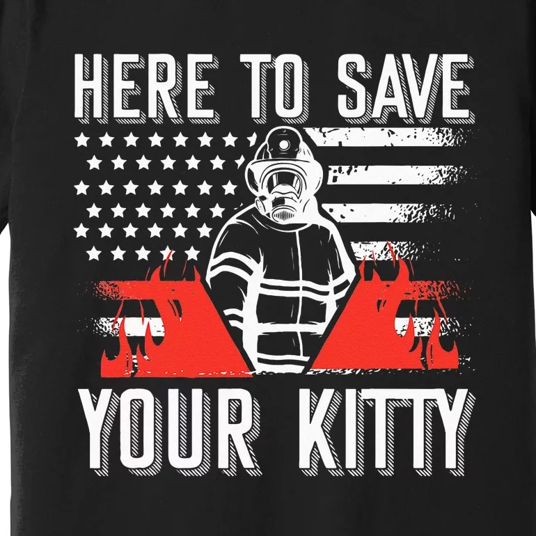 Firefighter Cat Usa American Flag Here To Save Your Kitty Premium T-Shirt