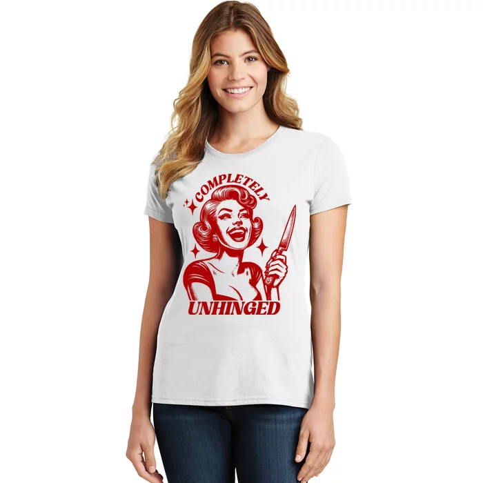 Funny Completely Unhinged Girl Women's T-Shirt