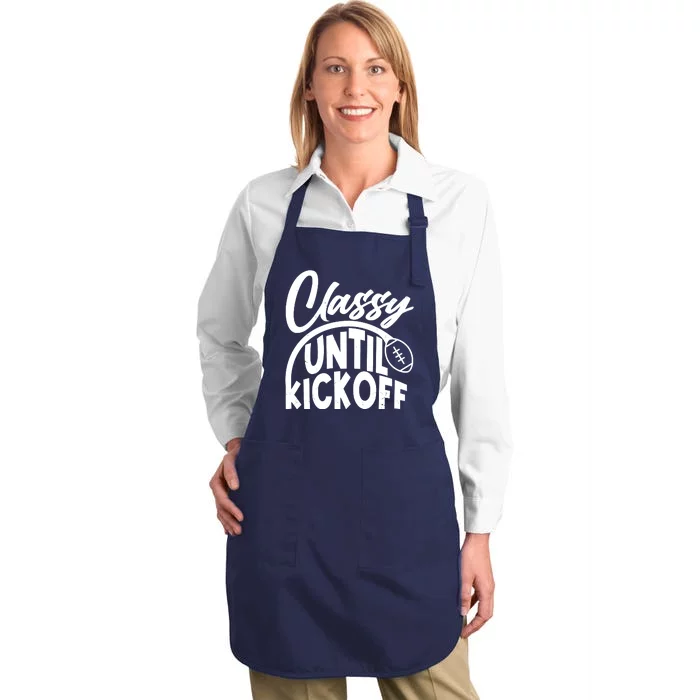 Funny Classy Until Kickoff Football Fan Full-Length Apron With Pocket