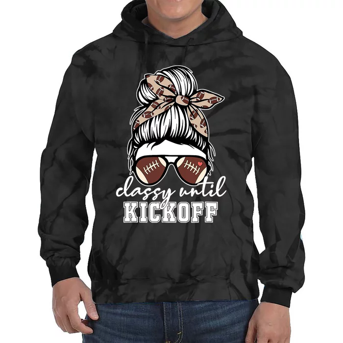 Funny Classy Until Kickoff American Football Girl Game Day Tie Dye Hoodie