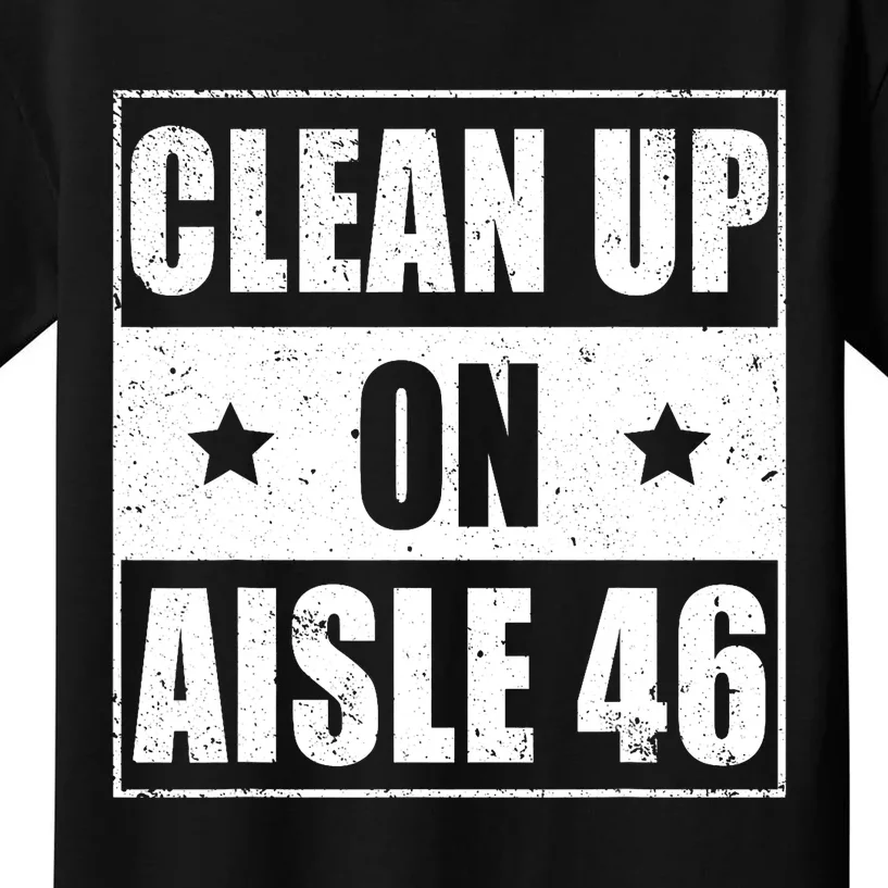 Funny Clean Up On Aisle 46 Impeach Biden Pro Trump 2024 Anti Biden Kids T-Shirt