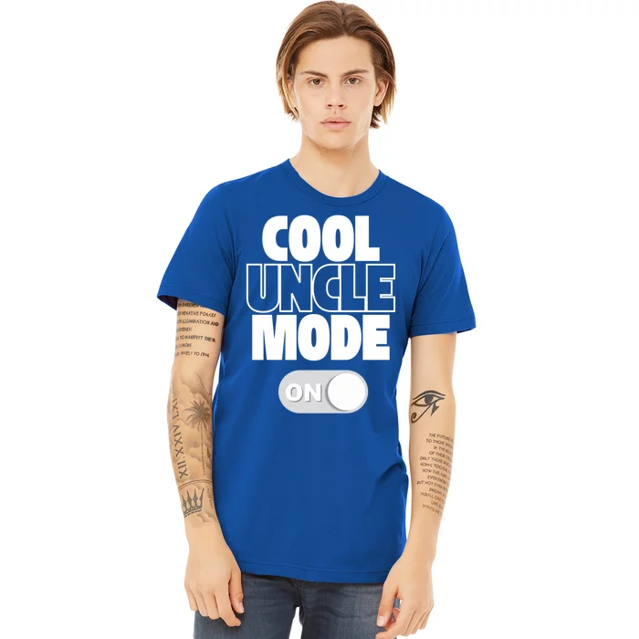 Funny Cool Uncle Mode On Gift Premium T-Shirt