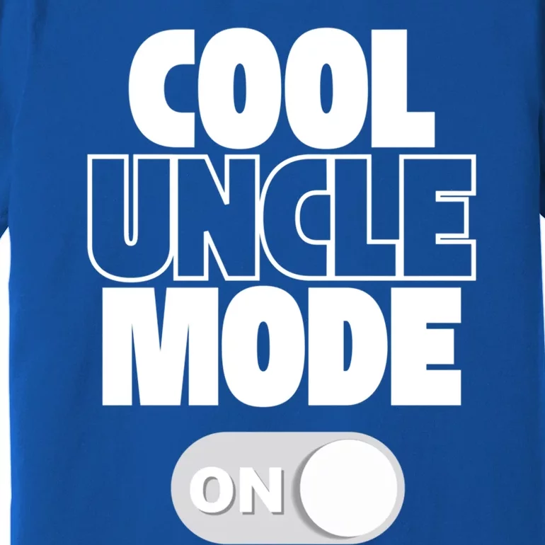 Funny Cool Uncle Mode On Gift Premium T-Shirt