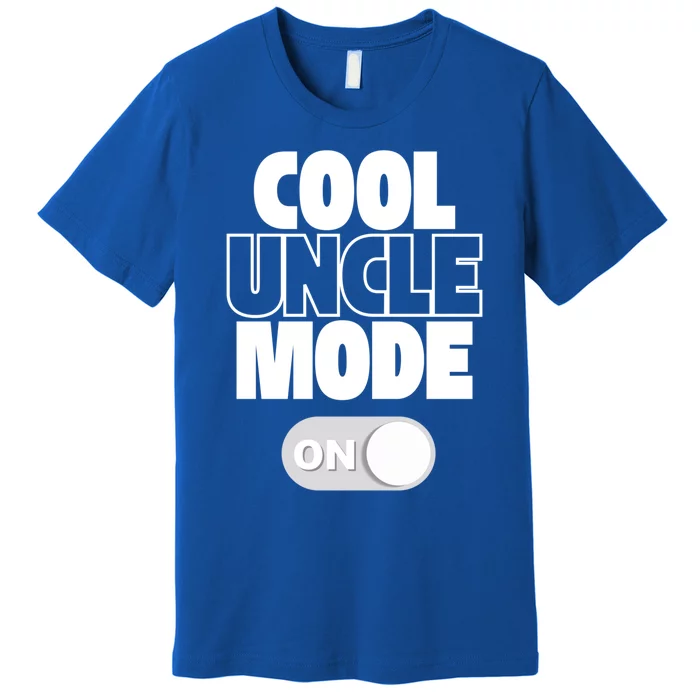 Funny Cool Uncle Mode On Gift Premium T-Shirt