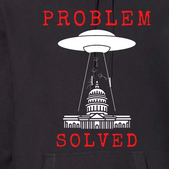 Funny Conservative UFO Problem Solved Premium Hoodie