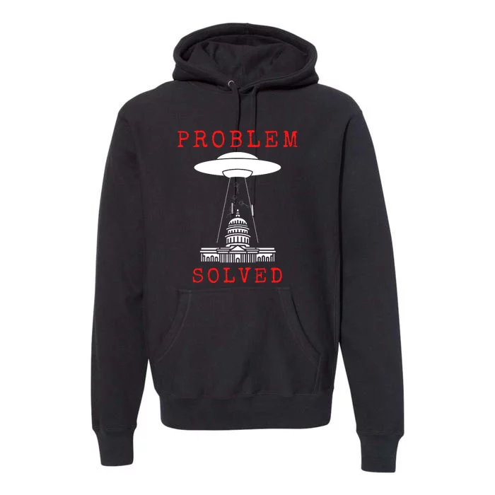 Funny Conservative UFO Problem Solved Premium Hoodie