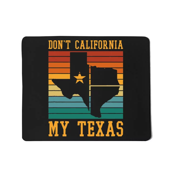 Funny Cowboy US State Texan Pride Dont California My Texas Mousepad