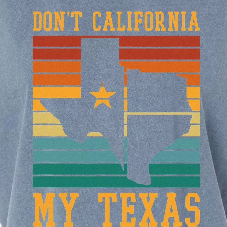 Funny Cowboy US State Texan Pride Dont California My Texas Garment-Dyed Women's Muscle Tee